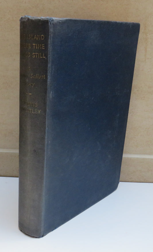 The Island Where Time Stands Still a Gregory Sallust Story By Dennis Wheatley 1954