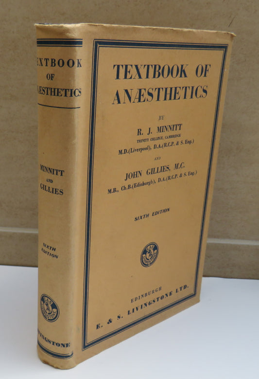 Textbook of Anaesthetics By R.J Minnitt and John Gillies 1944