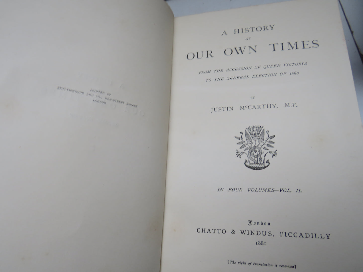 A History of Our Own Times From Accession of Queen Victoria To The General Election of 1880 By Justin McCarthy 1881 Volumes I & II