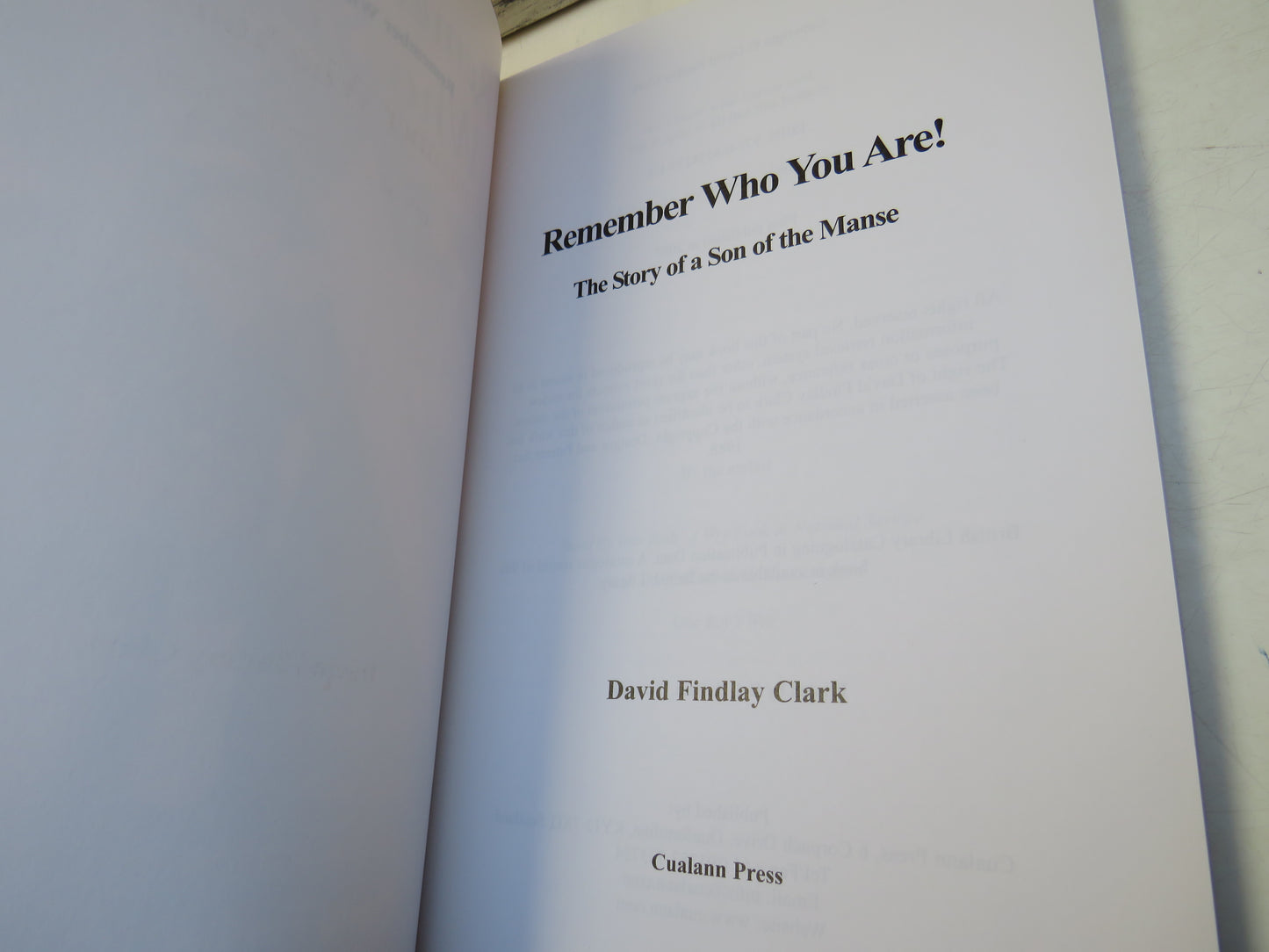 Remember Who You Are! The Story of a Son of The Manse By David Findlay Clark 2007