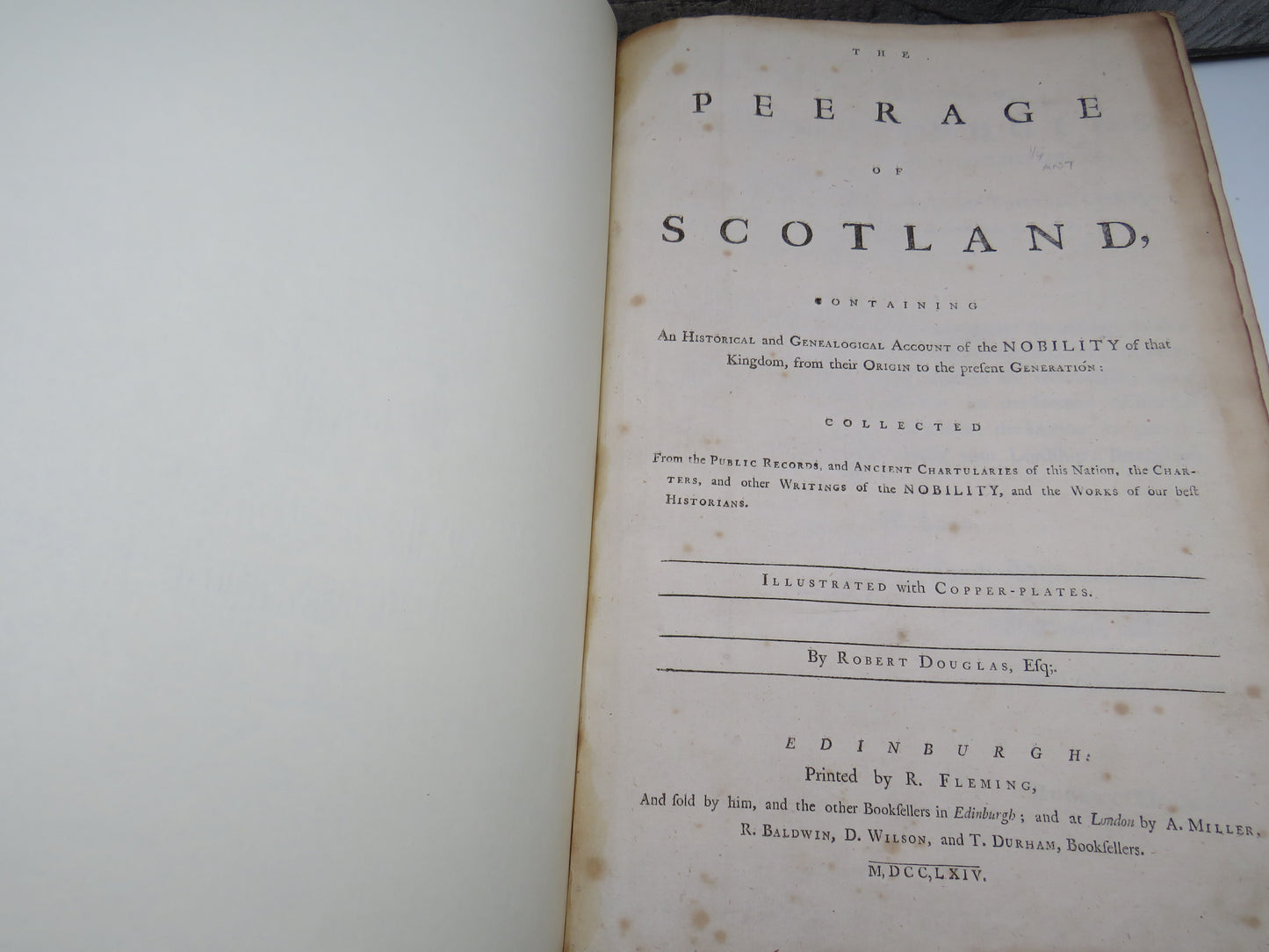 The Peerage Of Scotland Containing As Historical and Genealogical Account of the Nobility of That Kingdom From Their Origin To The Present Generation By Robert Douglas 1764