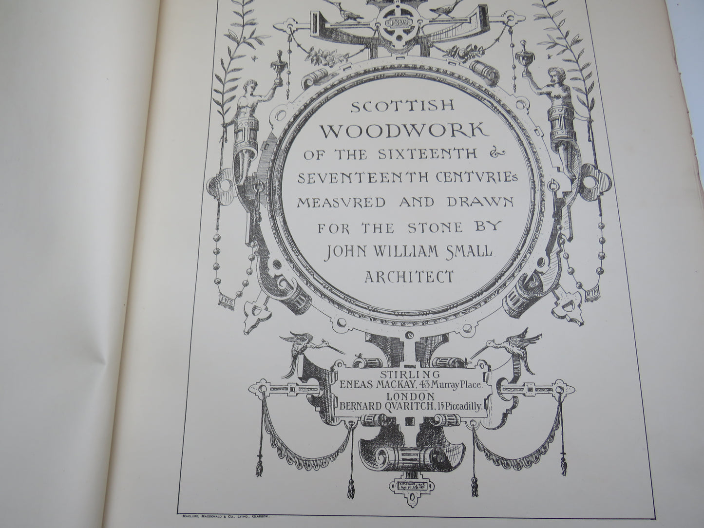 Scottish Woodwork of the Sixteenth & Seventeenth Century Measured and Drawn For The Stone By John William Small Architect 1898
