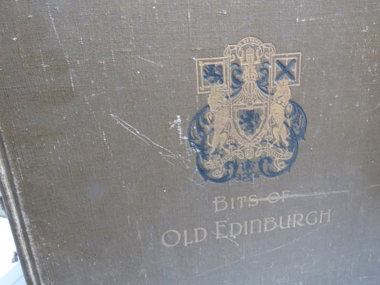 Bits Of Old Edinburgh Removed or Altered Recent Improved Schemes By John Reid 1900