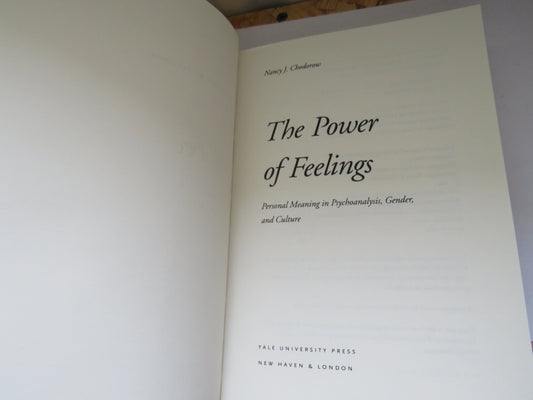 The Power of Feelings Personal Meaning In Psychoanalysis, Gender, and Culture By Nancy J. Chodorow 1999