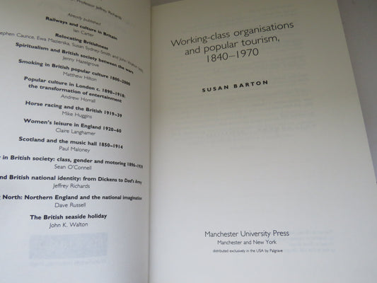 Working-Class Organisations and Popular Tourism 1840-1970 By Susan Barton 2005