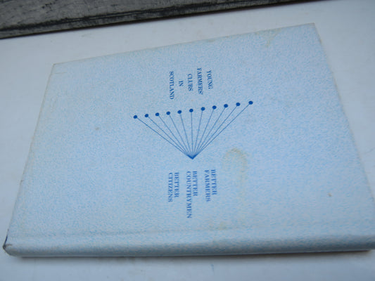 Fifty Years of Challenge To Commemorative The Golden Jubilee Of The Scottish Association of Young Farmers' Clubs Compiled By R F Gregor