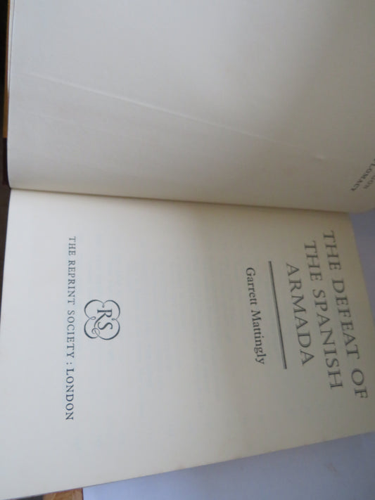 The Defeat of The Spanish Armada By Garrett Mattingly 1961