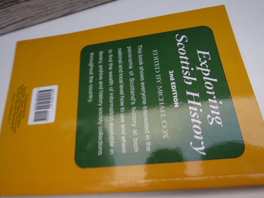 Exploring Scottish History With A Directory of Resource Centres For Scottish Local and National History In Scotland 1999