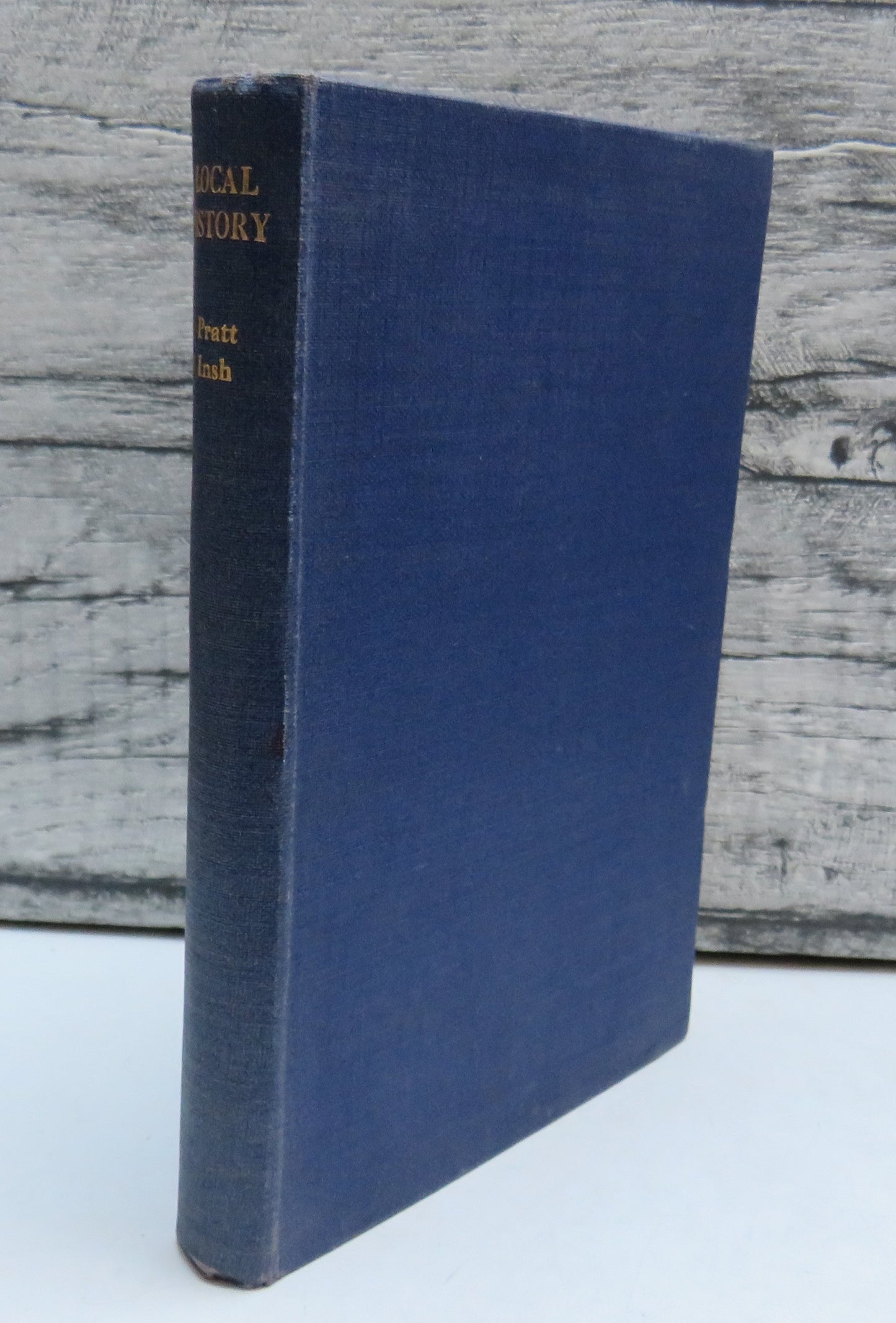 The Study of Local History and Other Essays By George Pratt Insh 1932