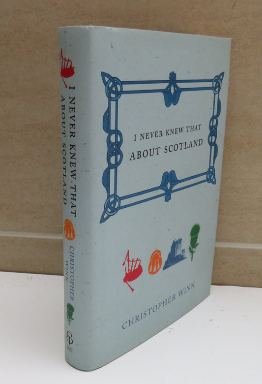 I Never Knew That About Scotland By Christopher Winn 2007