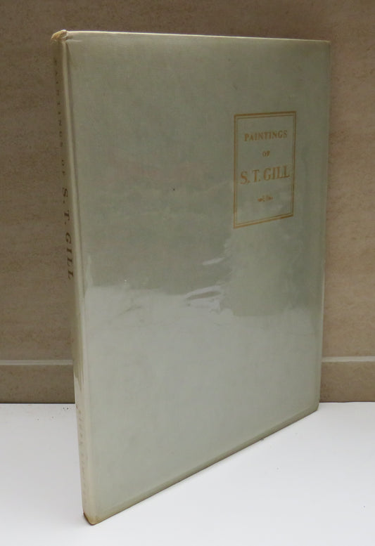 Paintings of S.T. Gill With an Introduction and Commentaries by Geoffrey Dutton 1962