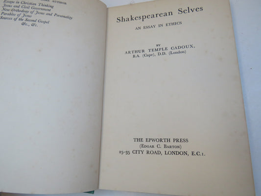 Shakespearean Selves An Essay In Ethics By Arthur Temple Cadoux 1938 1st Edition Book