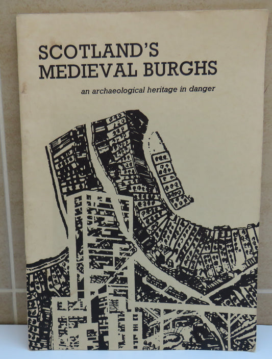 Scotland's Medieval Burghs an Archaeological Heritage In Danger 1972
