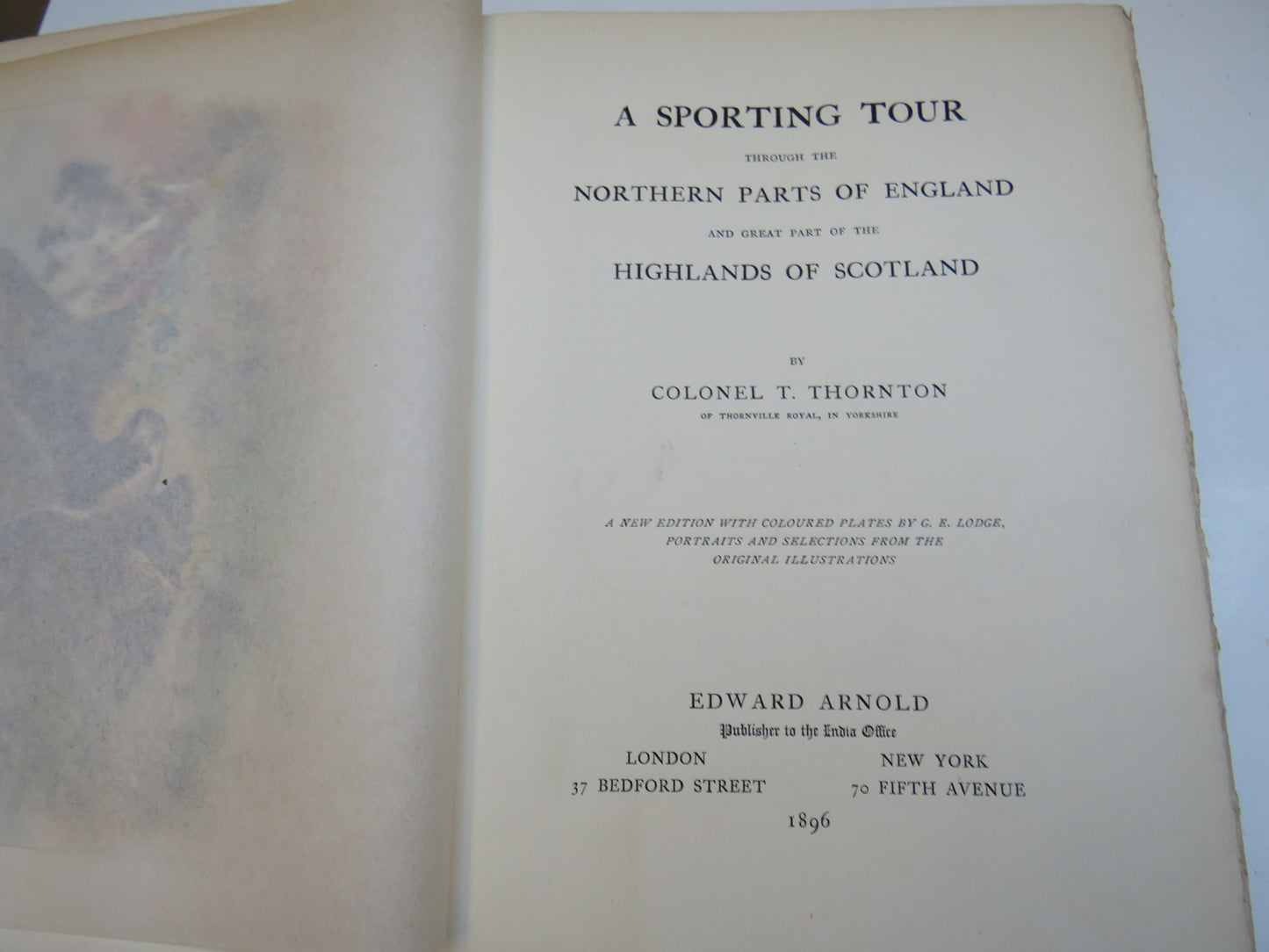 A Sporting Tour Through The Northern Parts of England and The Great Highlands of Scotland By Colonel T. Thornton 1896