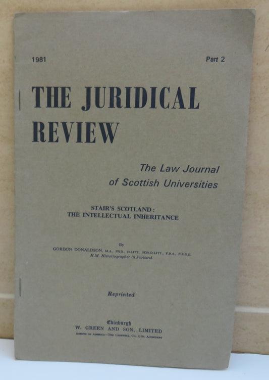The Juridical Review The Law Journal of Scottish Universities Stair's Scotland: The Intellectual Inheritance By Gordon Donaldson
