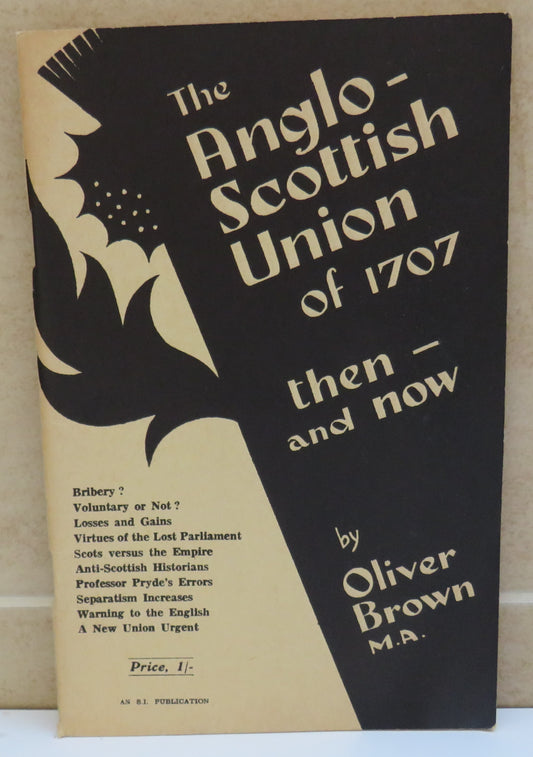The Anglo-Scottish Union of 1707 Then - and Now By Oliver Brown