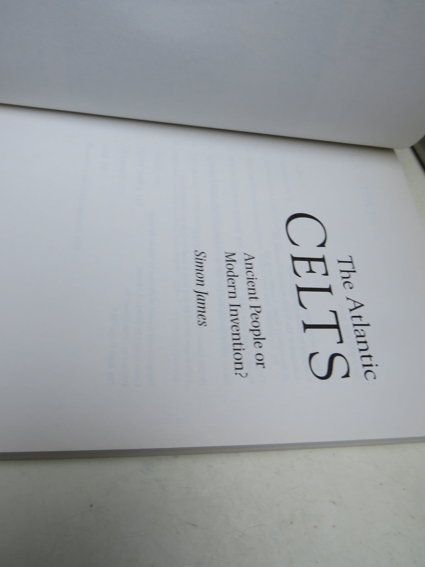 The Atlantic Celts Ancient People Or Modern Invention By Simon James 2000