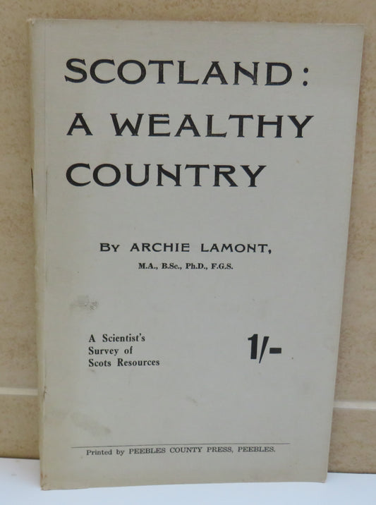 Scotland : A Wealthy Country By Archie Lamont 1945