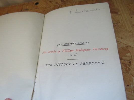The History of Pendennis His Fortunes and Misfortunes, His Friends and His Greatest Enemy By William Makepeace Thackeray 1903