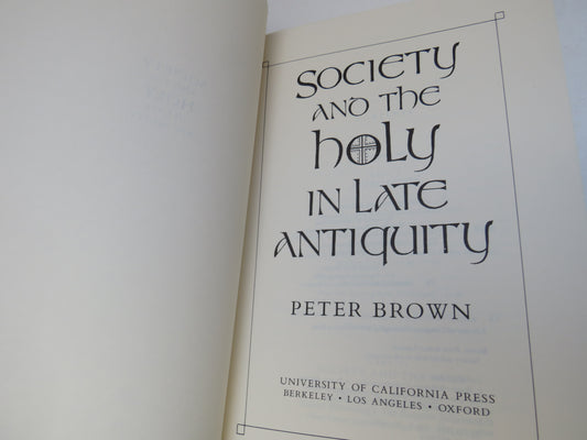Society and the Holy In Late Antiquity By Peter Brown 1989