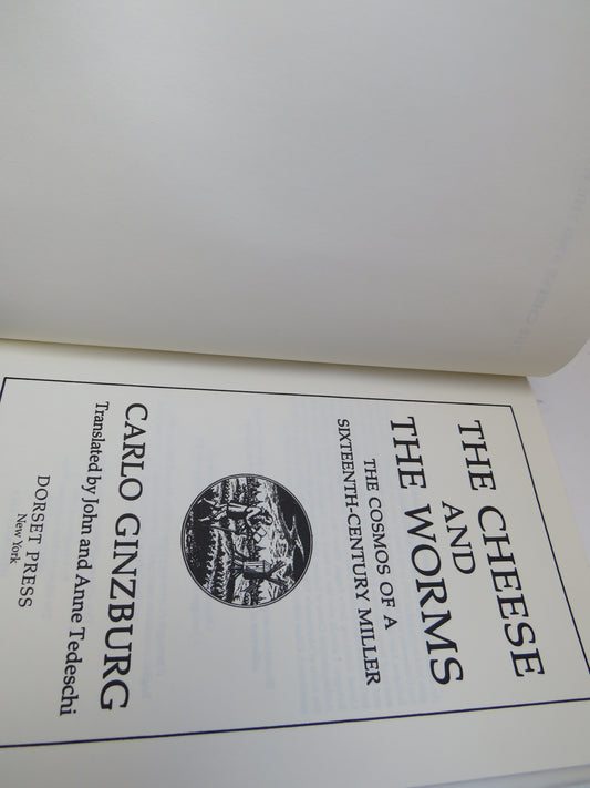 The Cheese and The Worms The Cosmos Of A Sixteenth-Century Miller By Carlo Ginzburg Translated by John and Anne Tedeschi 1980