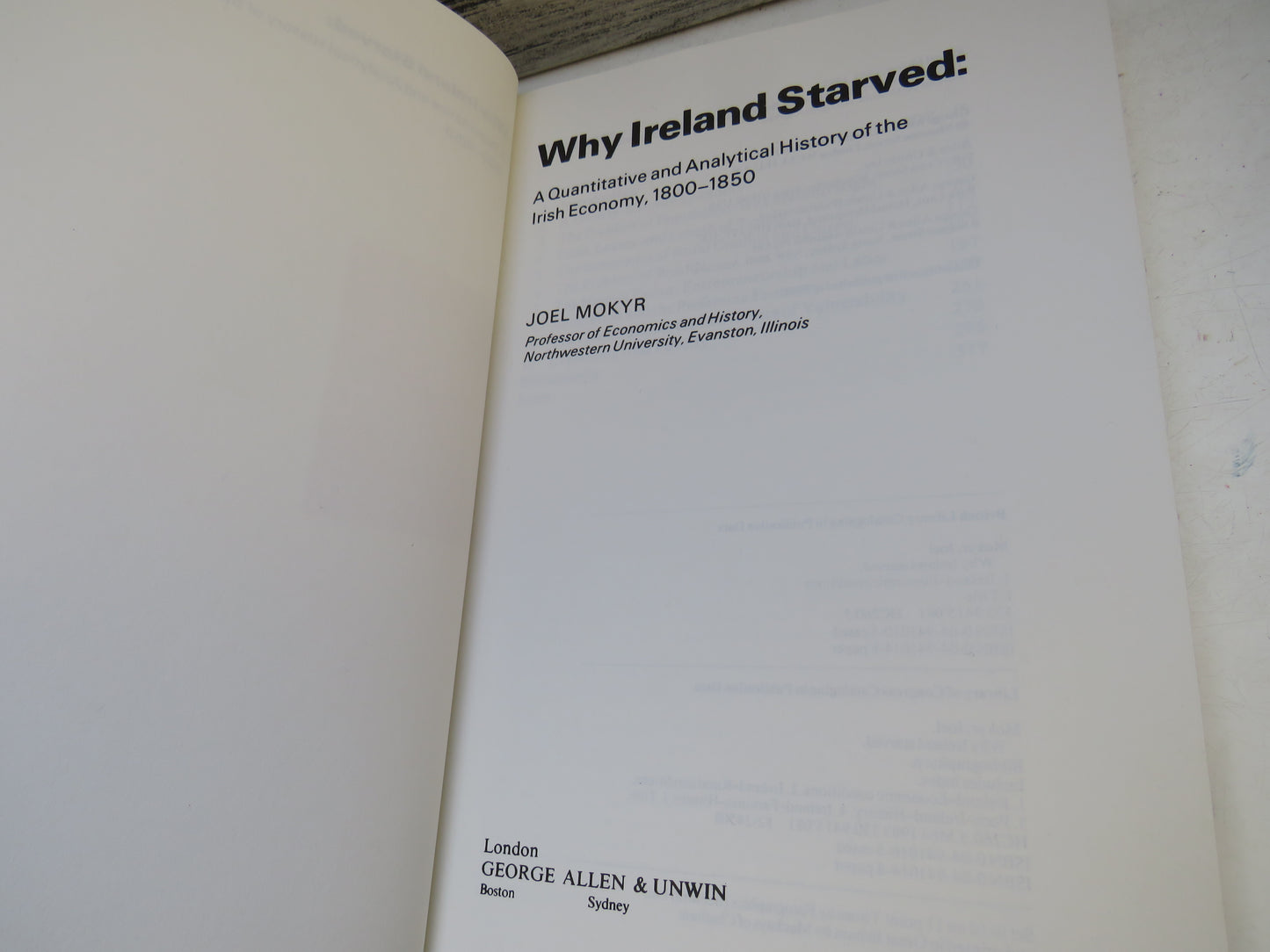 Why Ireland Starved: A Quantitative and Analytical History of the Irish Economy, 1800-1850 By Joel Mokyr 1985