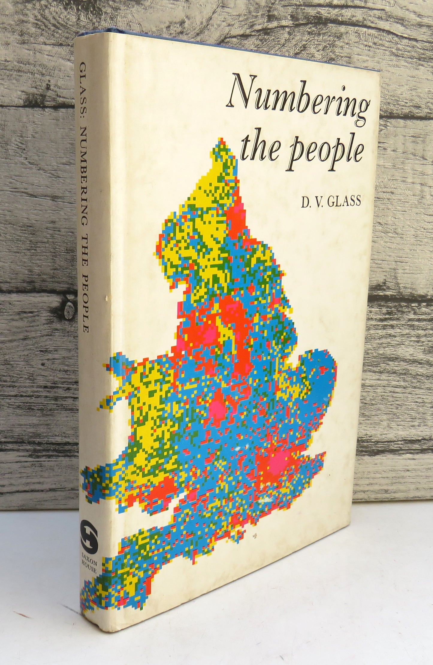 Numbering The People The Eighteenth-Century Population Controversy and the Development of Census and Vital Statistics In Britain By D.V. Glass 1973