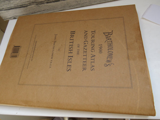 Bartholomew's 1900 Touring Atlas and Gazetteer of the British Isles By John Bartholomew 1998