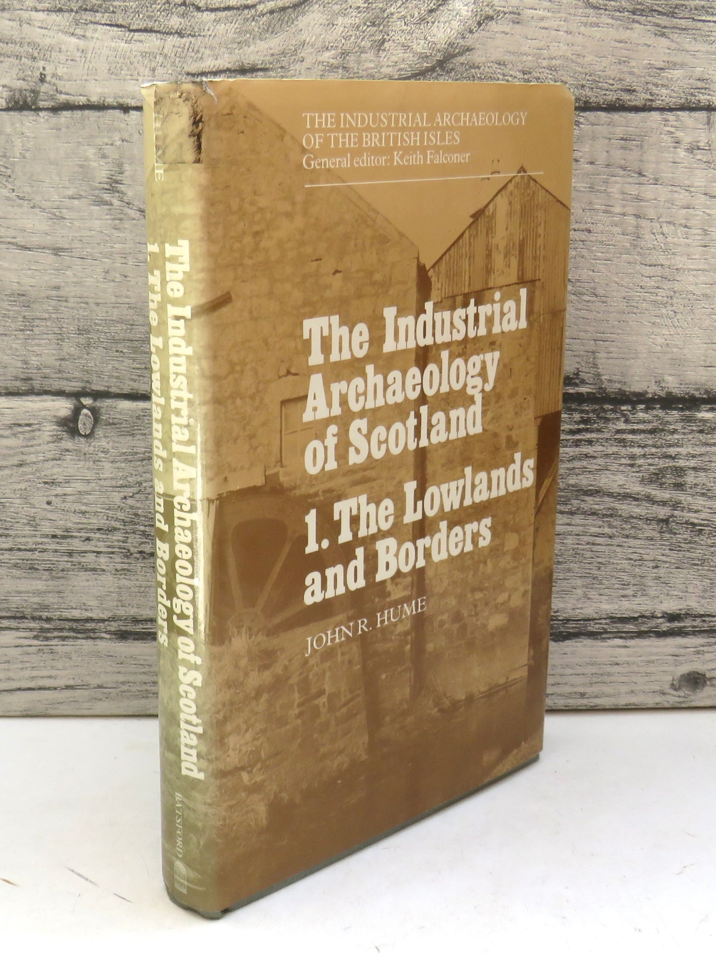 The Industrial Archaeology of Scotland 1. The Lowlands and Borders By John R. Hume 1976, front cover