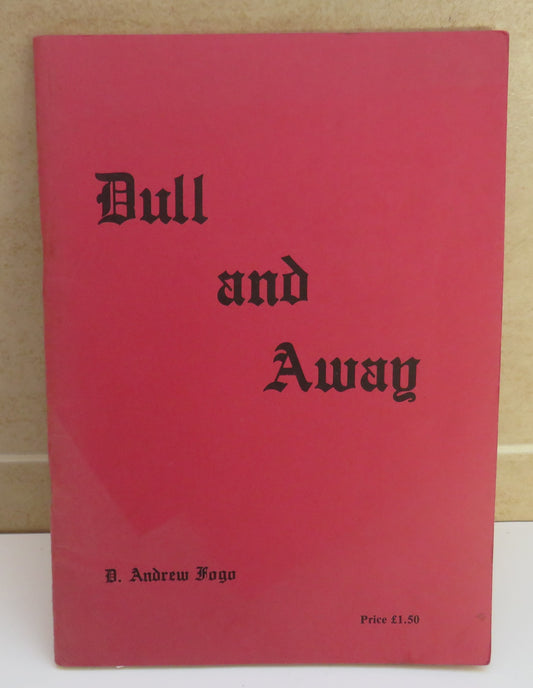 Dull and Away By D. Andrew Fogo