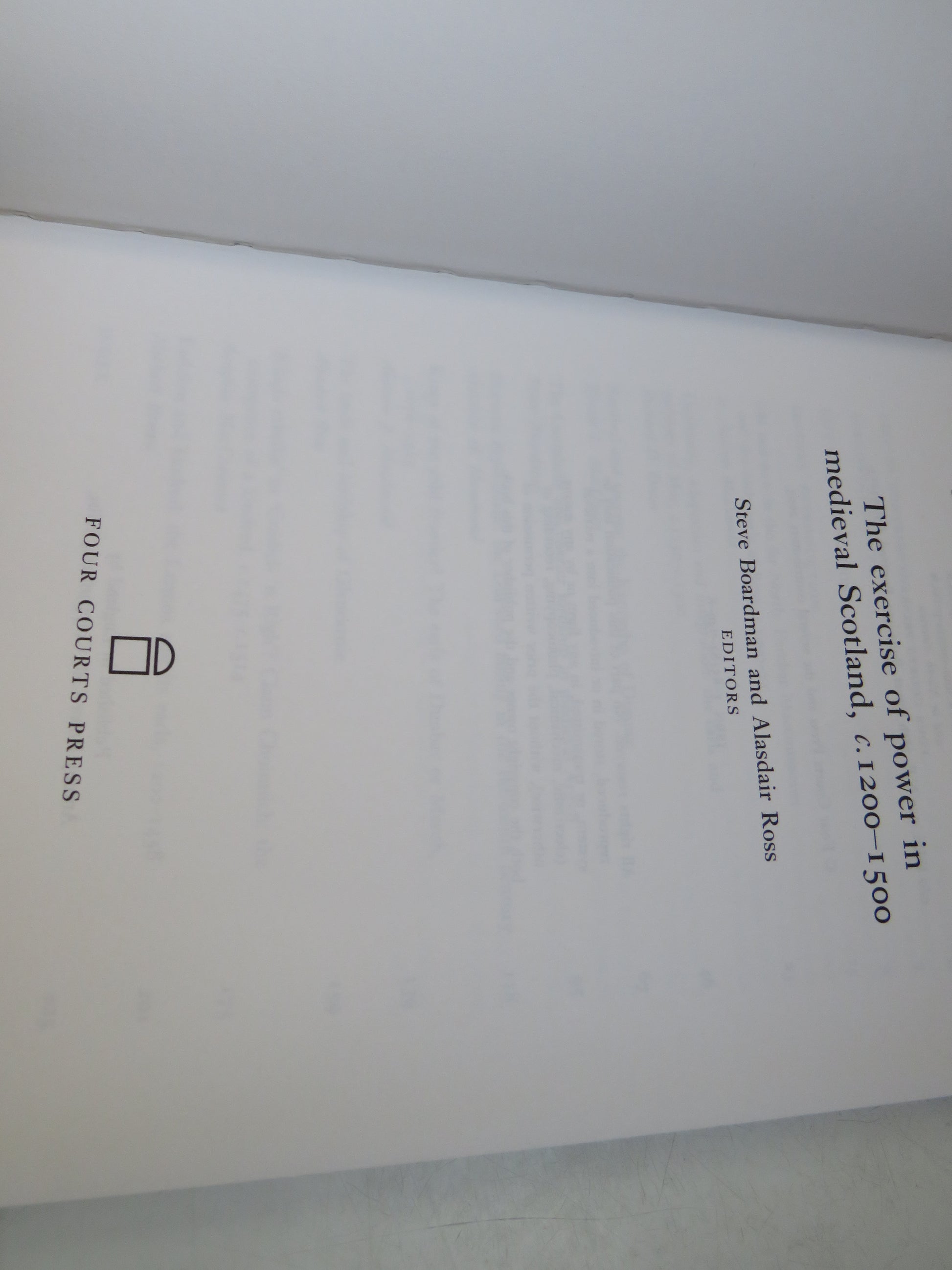 The Exercise of Power In Medieval Scotland, C.1200-1500 By Steve Boardman and Alasdair Ross Editors 2003, book image 4