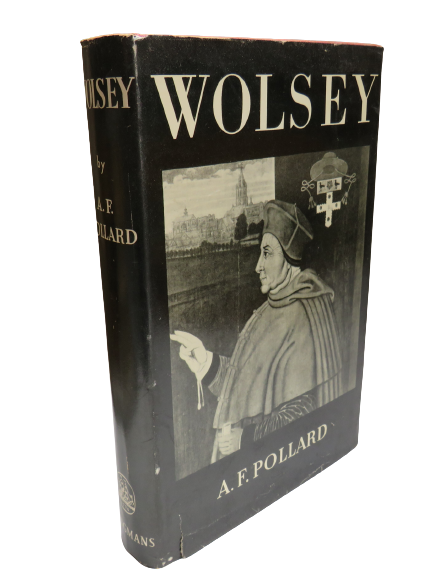 Wolsey by A.F. Pollard, 1953 Illustrated Edition with additional notes and corrections