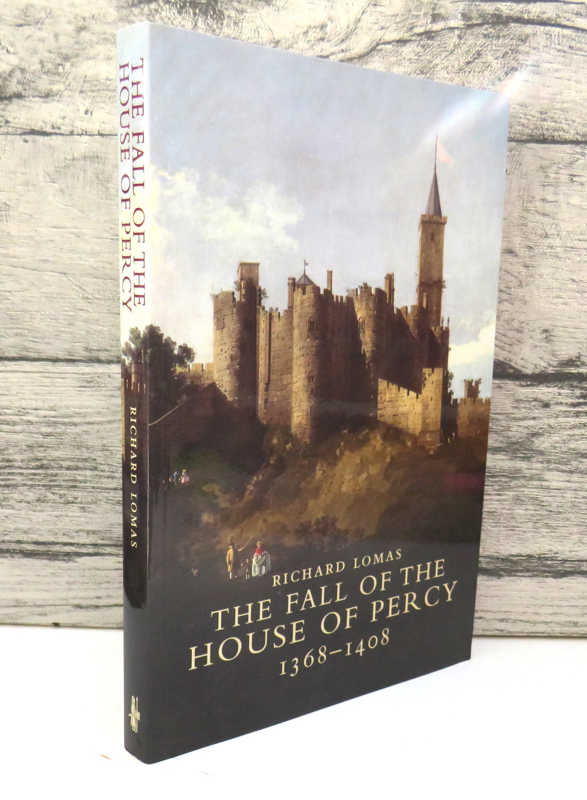The Fall of the House of Percy 1368-1408 By Richard Lomas 2007, front cover
