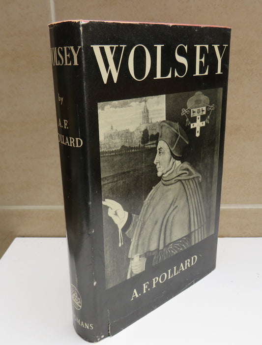 Wolsey by A.F. Pollard, 1953 Illustrated Edition with additional notes and corrections