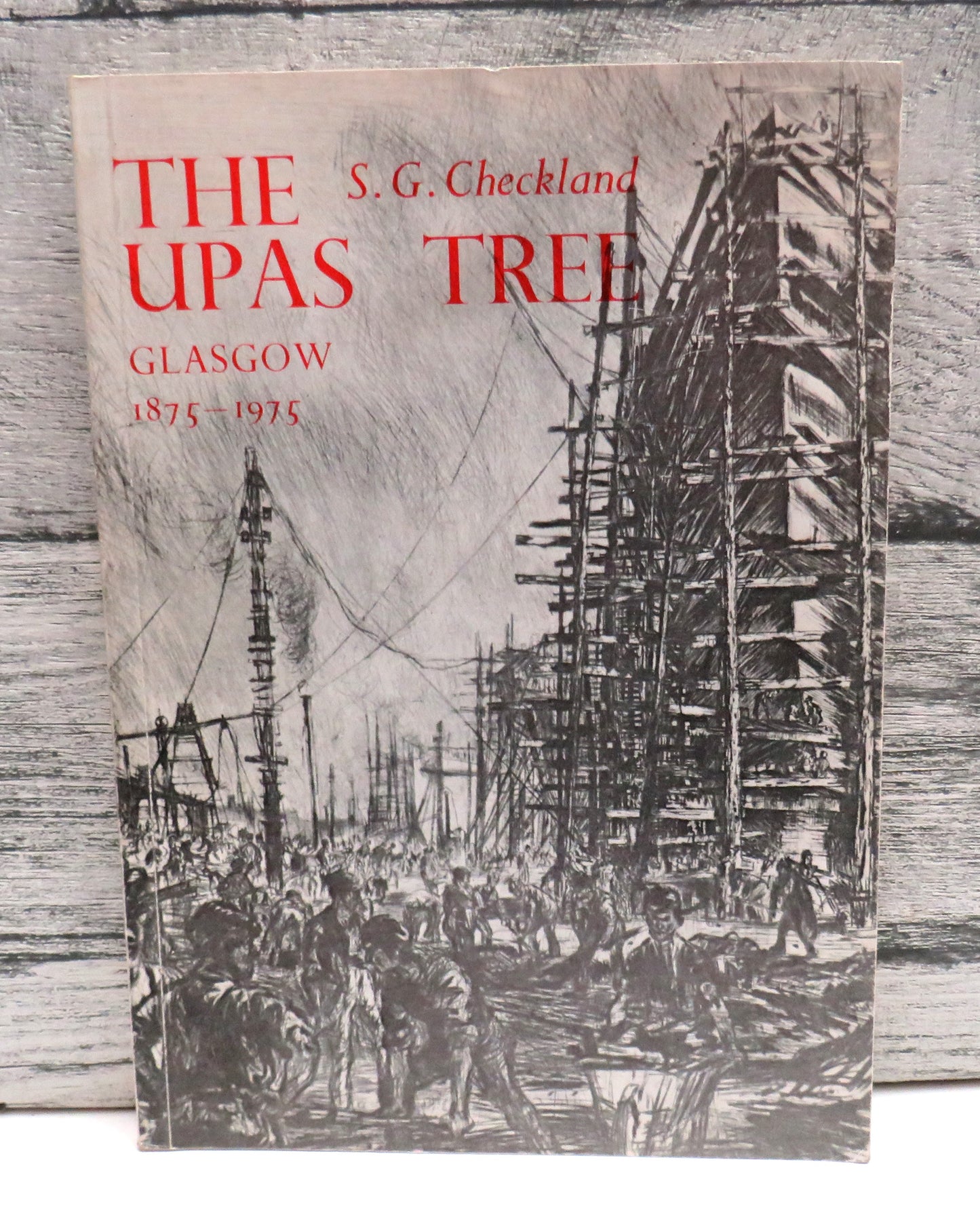 The Upas Tree Glasgow 1875-1975 A Study In Growth and Contraction By S.G. Checkland 1977, front cover