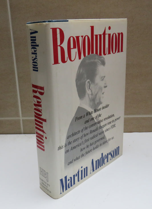 Revolution By Martin Anderson 1988 From A Whitehouse Insider and One of The Architects if the Conservative Revolution