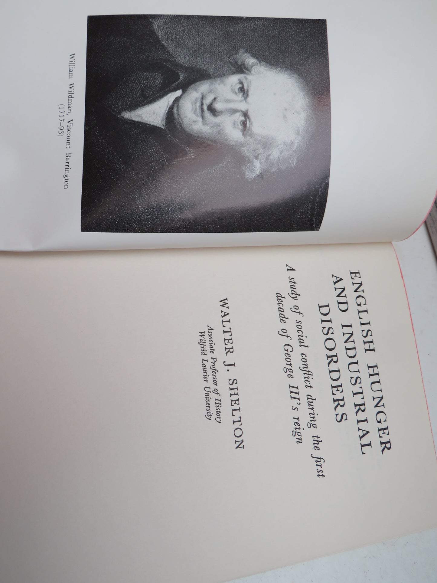 English Hunger and Industrial Disorders A Study of Social Conflict During The First Decade of George III's Reign By Walter J. Shelton 1973