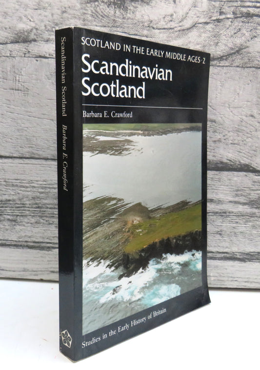Scotland In The Early Middle Ages . 2 Scandinavian Scotland By Barbara E. Crawford 1987