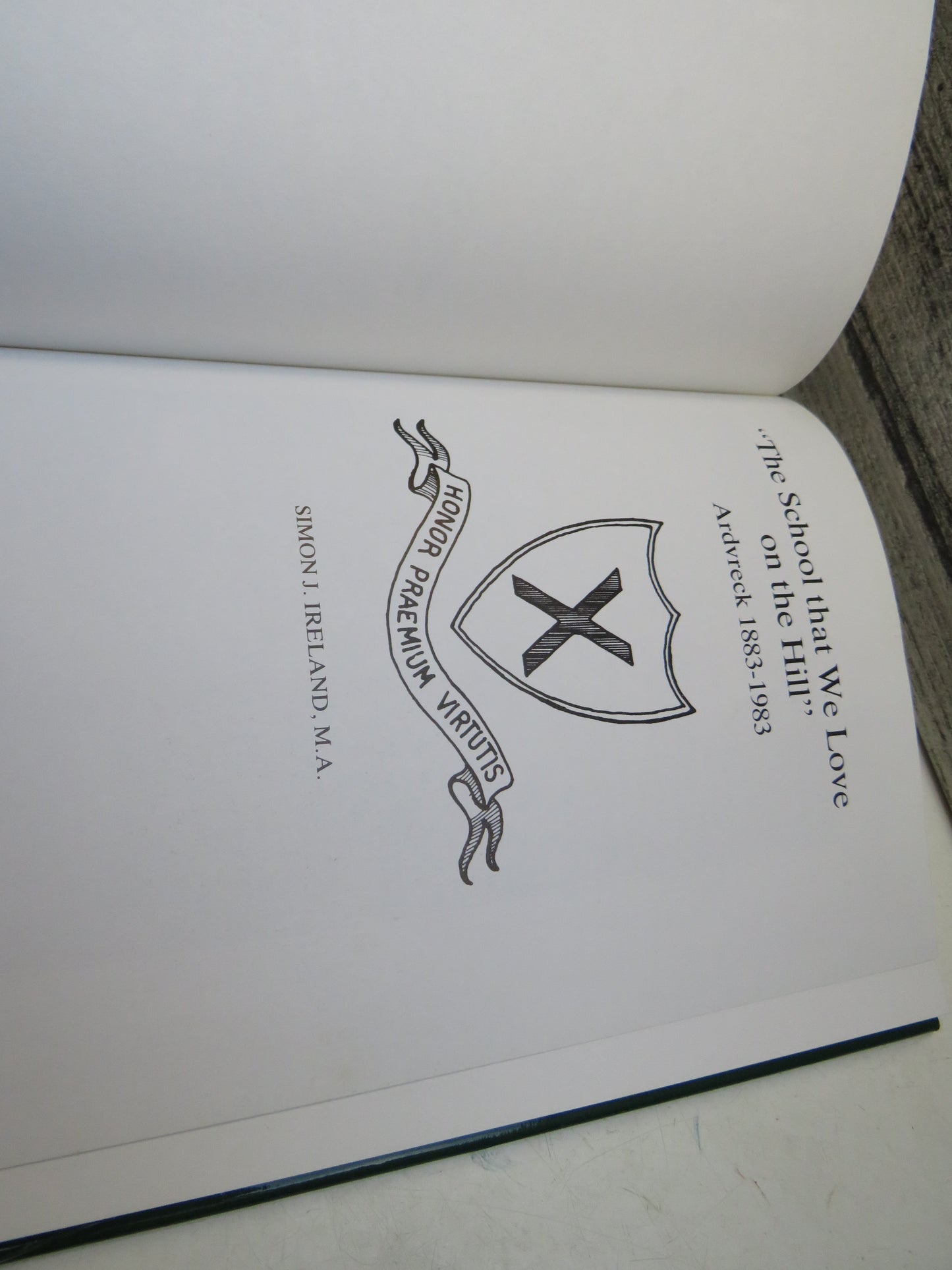 "The School That We Love On The Hill" Ardvreck 1883-1983 By Simon J. Ireland, M.A.