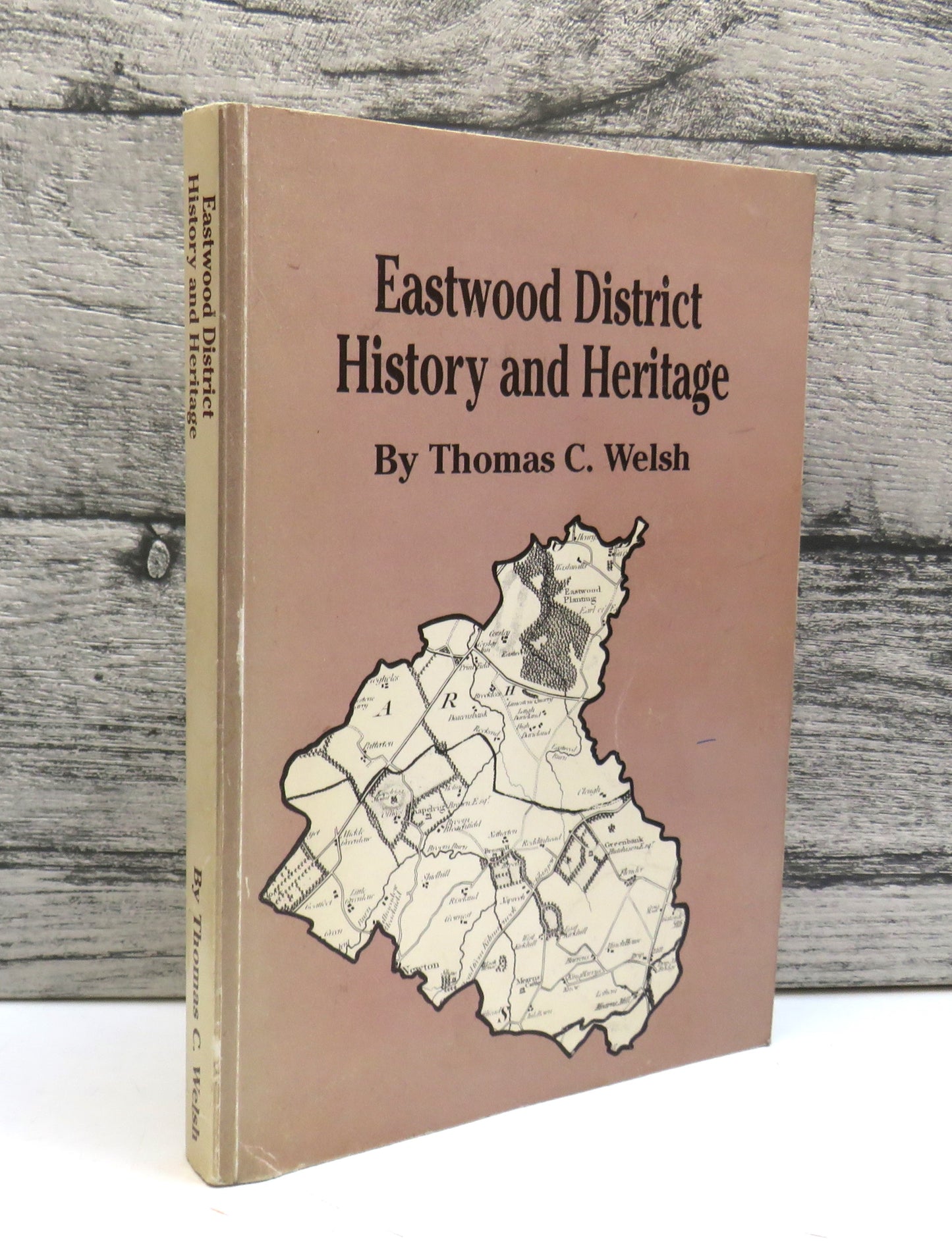 Eastwood District History and Heritage By Thomas C. Welsh 1989