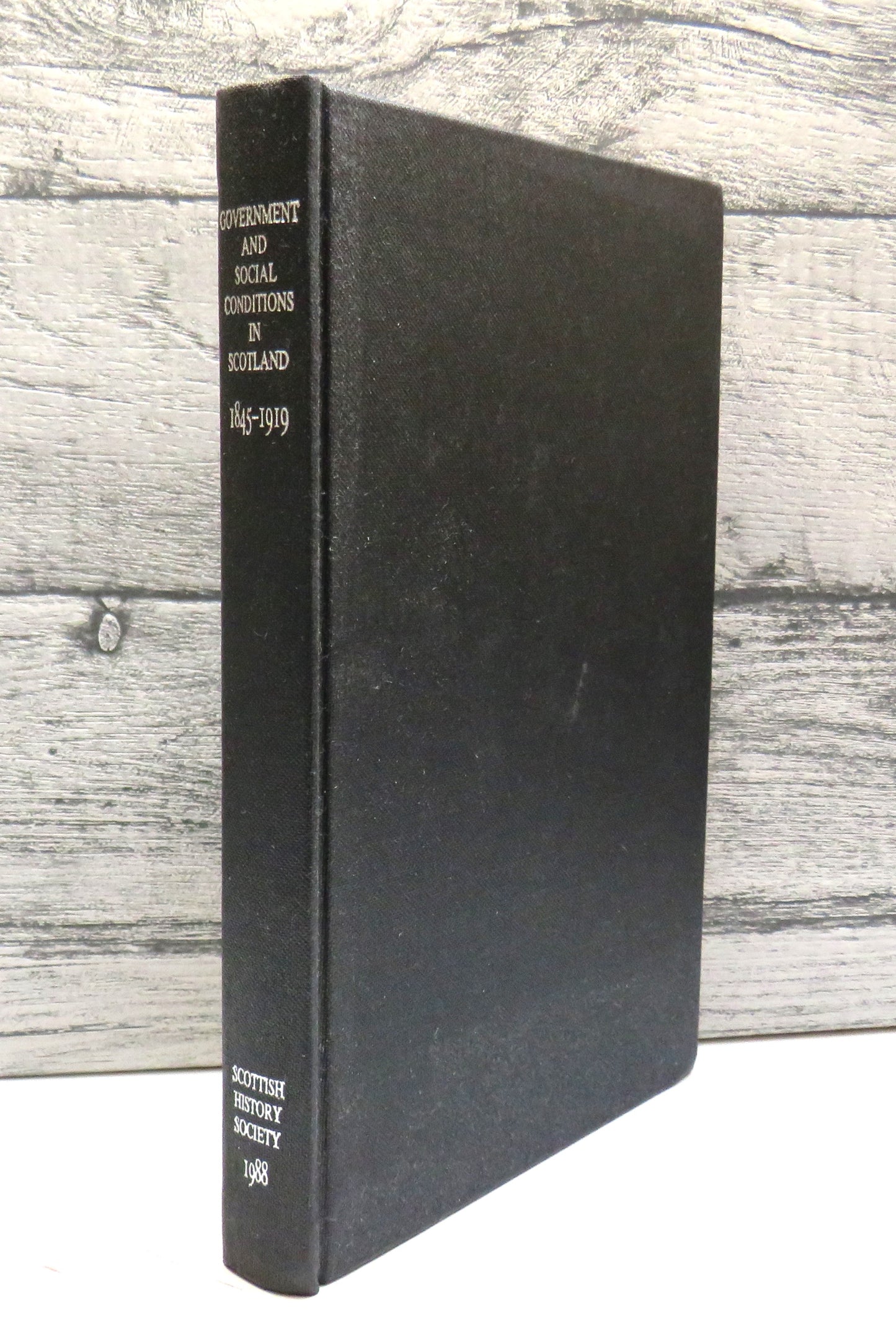 Government and Social Conditions In Scotland 1845-1919 Edited By Ian Levitt 1988