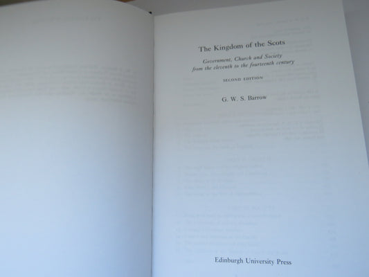 The Kingdom of The Scots Government, Church and Society From The Eleventh To The Fourteenth Century By G.W.S. Barrow 2003