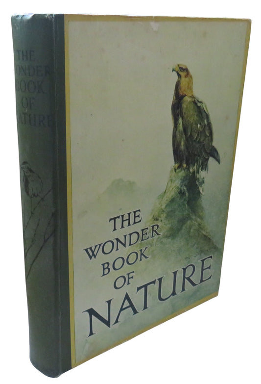 The Wonder Book of Nature For Boys and Girls With Eight Colour Plates and Nearly 350 Illustrations
