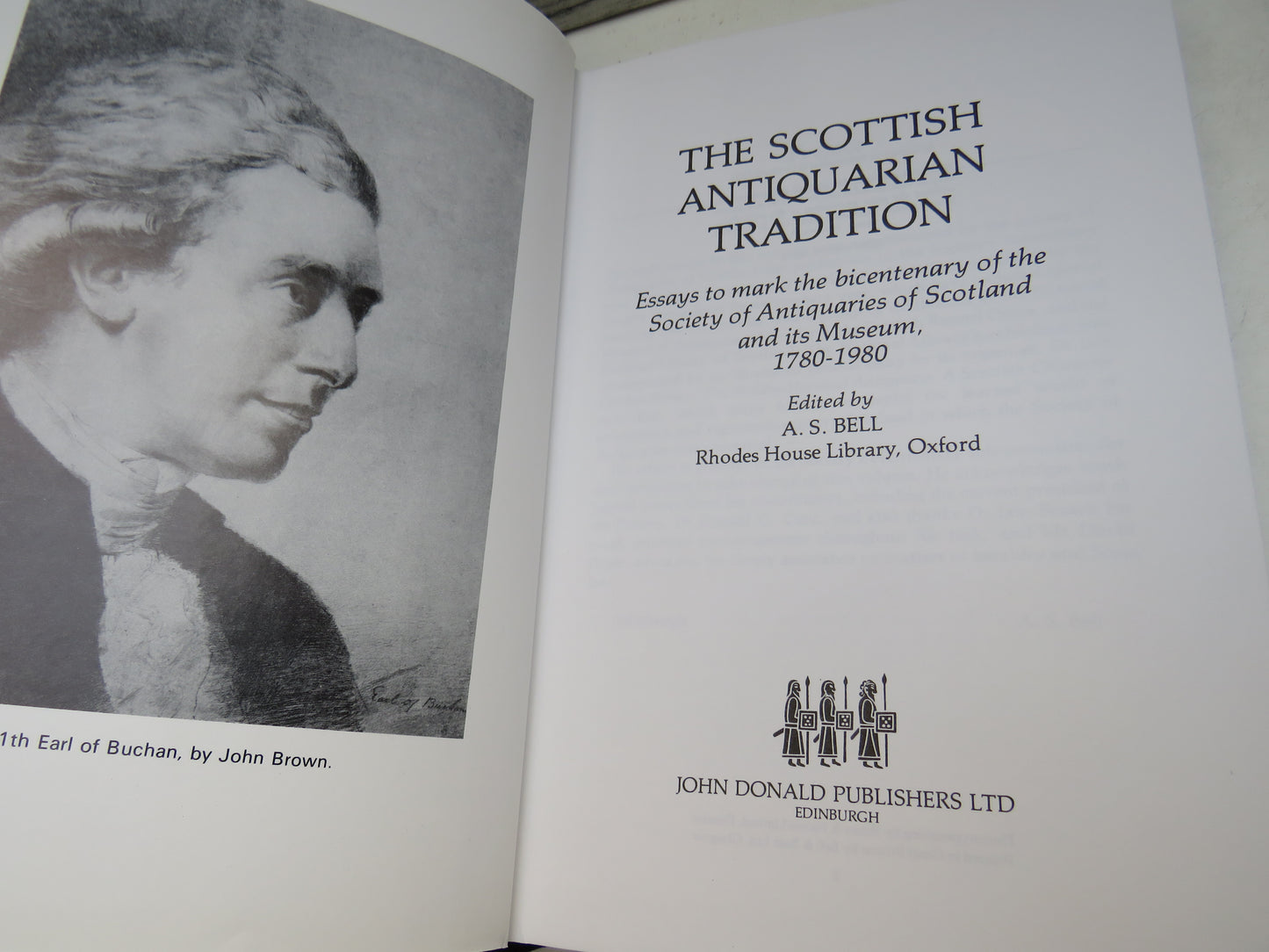 The Scottish Antiquarian Tradition Essays To Mark The Bicentenary of the Society of Antiquaries of Scotland and Its Museum 1780-1980 Edited By A. S. Bell 1981