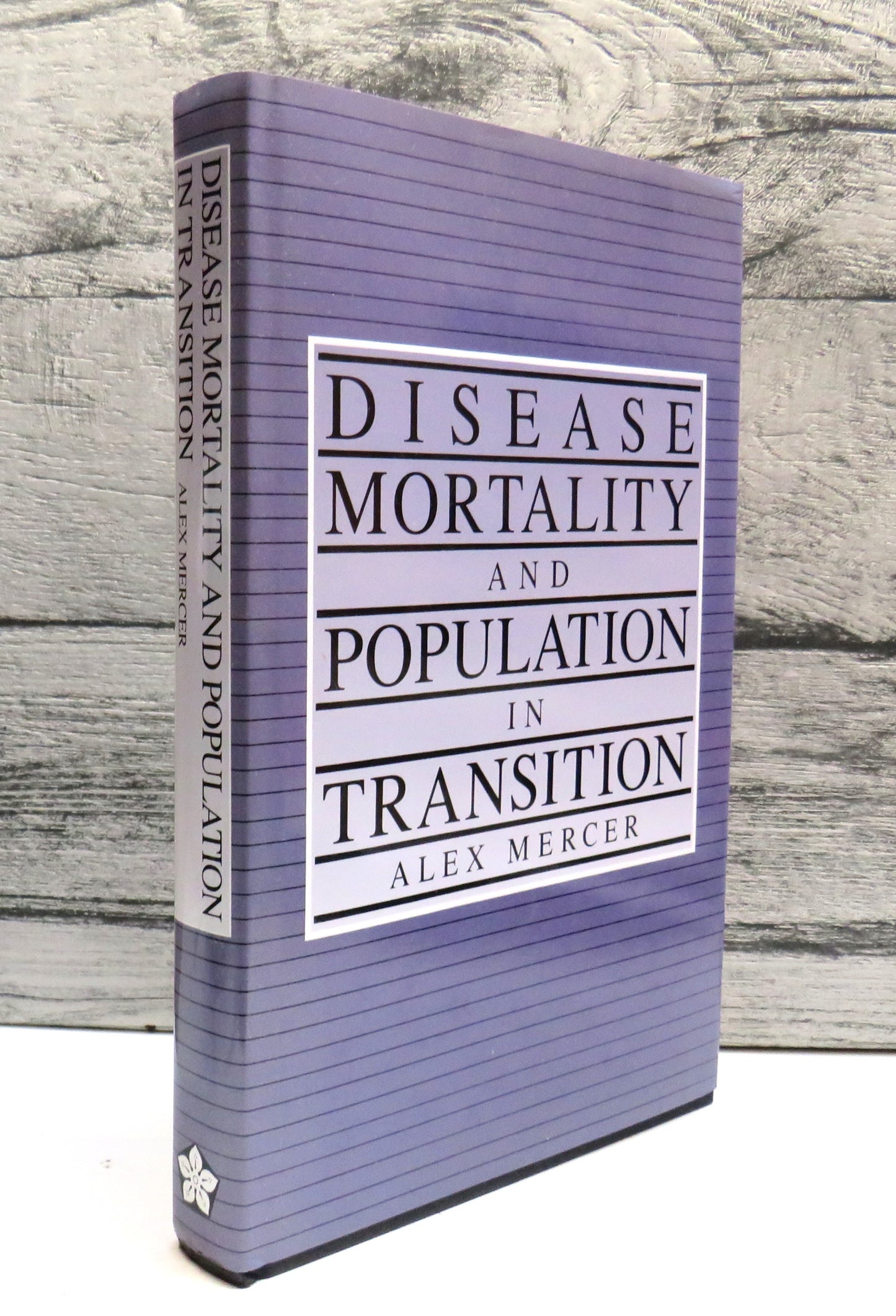 Disease, Mortality and Population In Transition Epidemiological-Demographic Change In England Since The Eighteenth Century As Part of a Global Phenomenon By Alex Mercer 1990