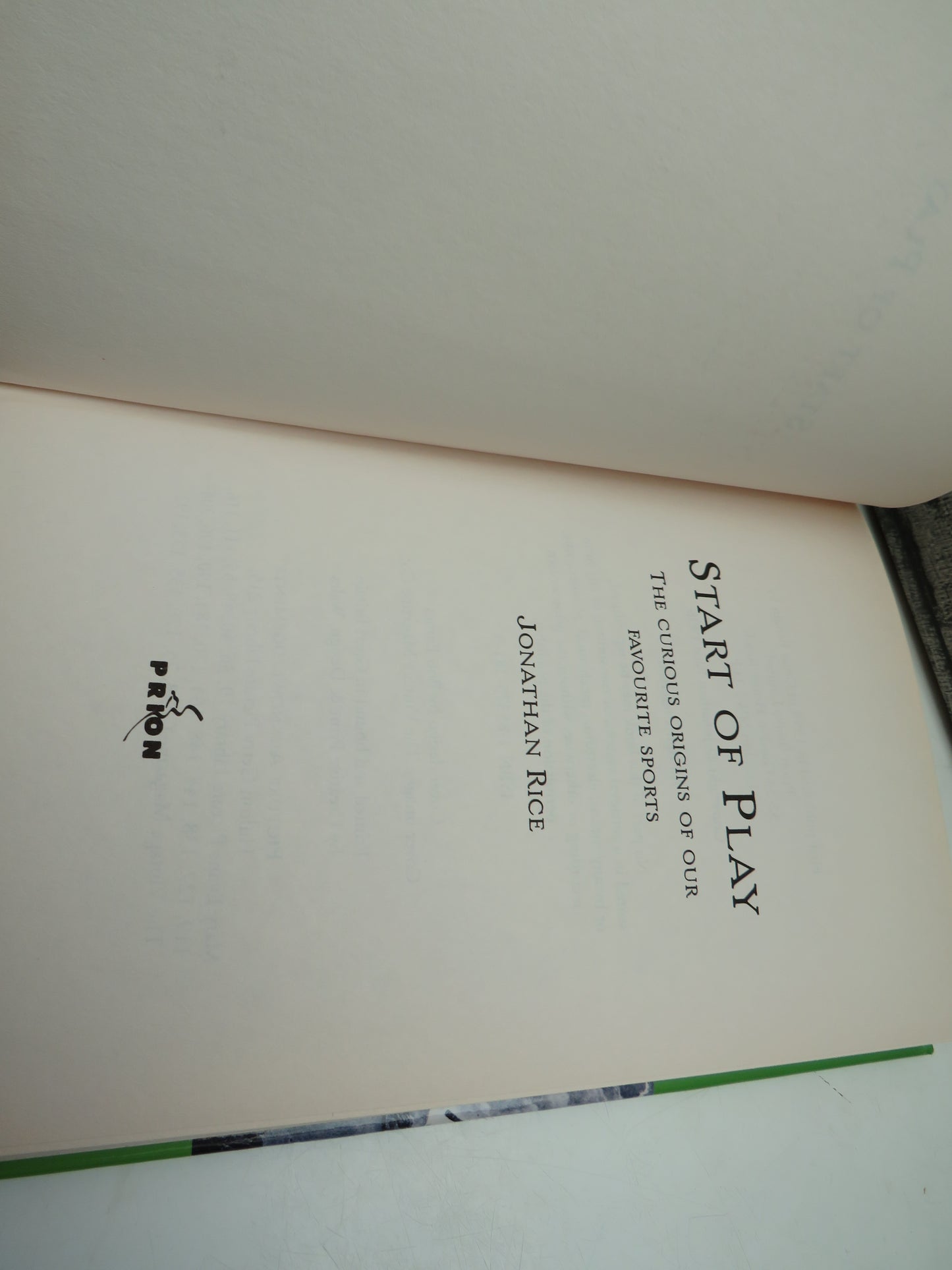 Start of Play The Curious Origins Of Our Favourite Sports By Jonathan Rice 1998