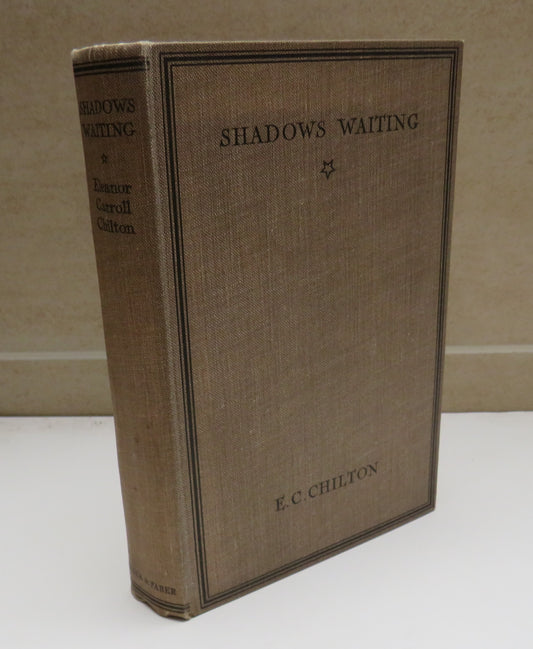 Shadows Waiting A Novel In Three Parts By Eleanor Carroll Chilton