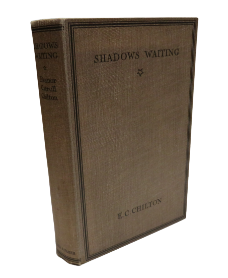Shadows Waiting A Novel In Three Parts By Eleanor Carroll Chilton