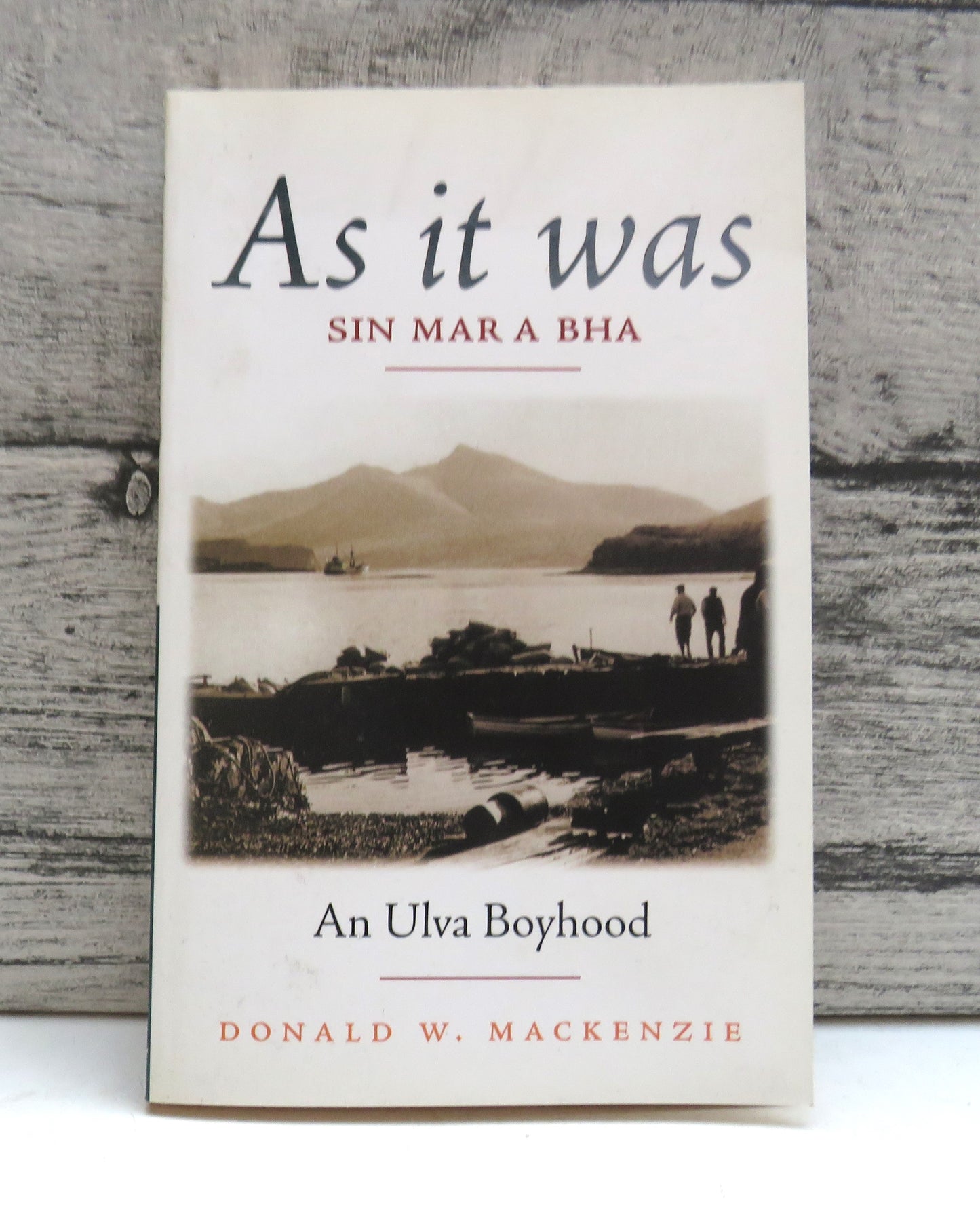 As It Was Sin Mar a Bha An Ulva Boyhood By Donald W. Mackenzie 2000