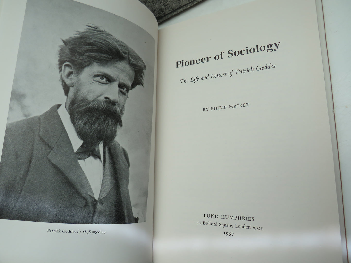 Pioneer of Sociology The Life & Letters of Patrick Geddes By Philip Mairet 1957